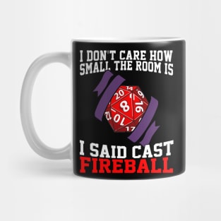 I Don't Care How Small The Room Is, I Said Cast Fireball Mug